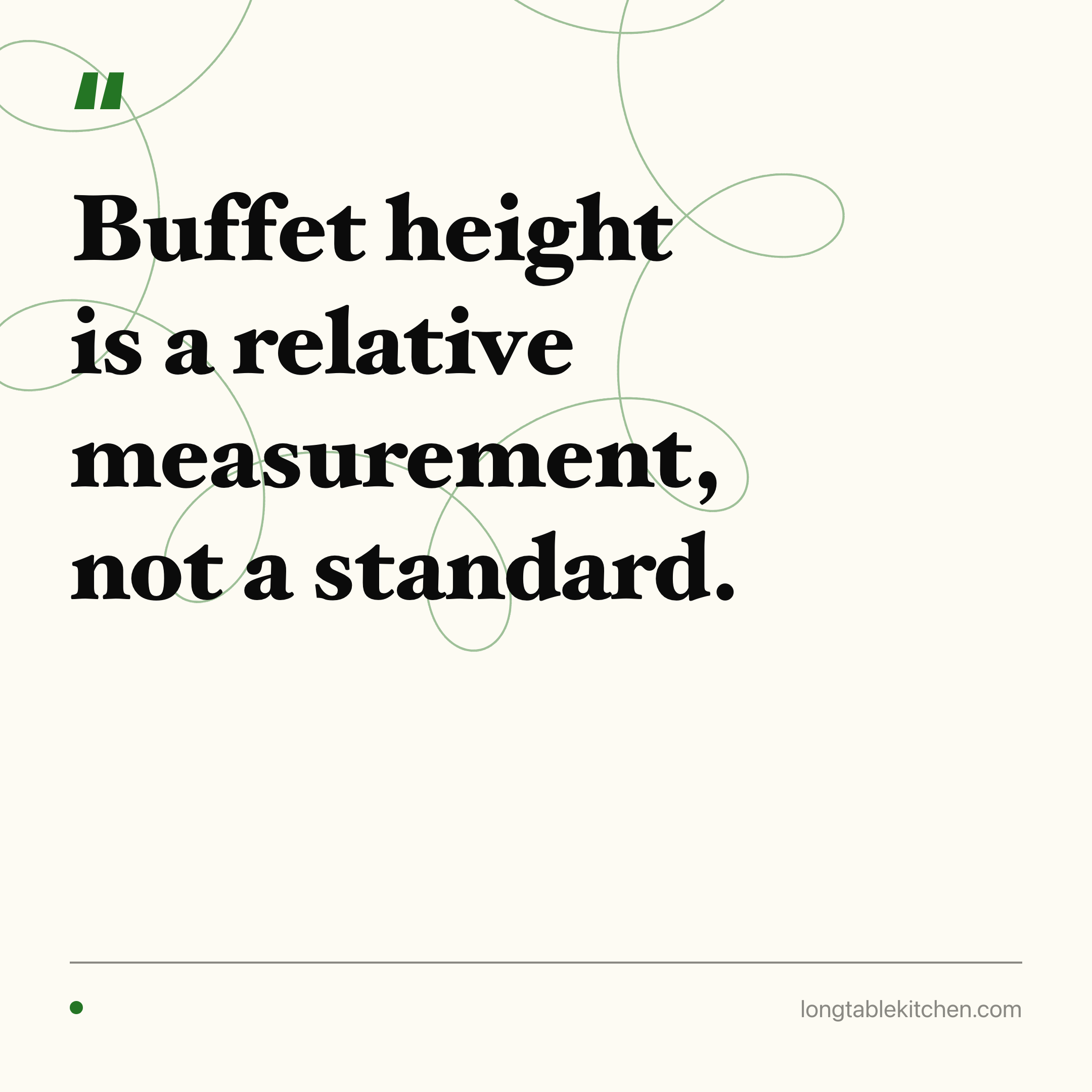 Buffet Height: Set It 3-6 Inches Above Your Table